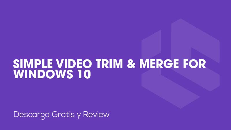 Simple Video Trim & Merge for Windows 10