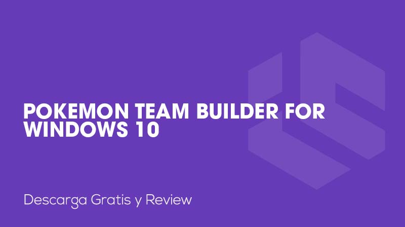 Pokemon Team Builder for Windows 10