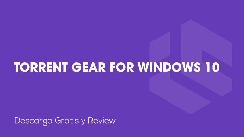 Torrent Gear for Windows 10