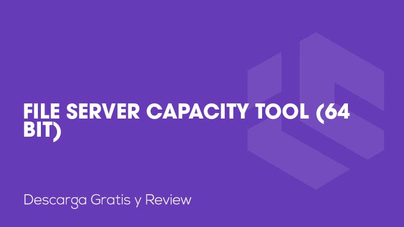 File Server Capacity Tool (64 bit)