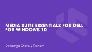 Media Suite Essentials for Dell for Windows 10